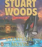 Strategic Moves di Stuart Woods edito da Penguin Audiobooks
