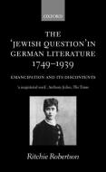 The 'jewish Question' In German Literature, 1749-1939 di Ritchie Robertson edito da Oxford University Press