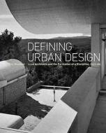 Defining Urban Design - CIAM Architects and the Formation of Discipline 1937-1969 di Eric Mumford edito da Yale University Press