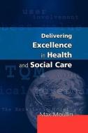 Delivering Excellence In Health And Social Care di Max Moullin edito da McGraw-Hill Education
