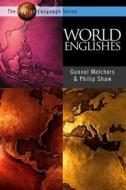 World Englishes: An Introduction di Gunnel Melchers, Philip Shaw edito da Hodder Education Publishers