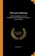 The Law Of History di Daniel Reid edito da Franklin Classics