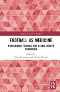 Football As Medicine edito da Taylor & Francis Ltd