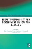 Energy Sustainability And Development In ASEAN And East Asia edito da Taylor & Francis Ltd