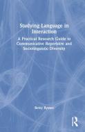 Studying Language In Interaction di Betsy Rymes edito da Taylor & Francis Ltd