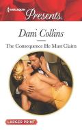 The Consequence He Must Claim di Dani Collins edito da HARLEQUIN SALES CORP