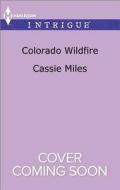 Colorado Wildfire di Cassie Miles edito da Harlequin
