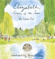 Elizabeth, Queen of the Seas di Lynne Cox edito da Schwartz & Wade Books