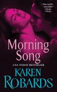 Morning Song di Karen Robards edito da AVON BOOKS