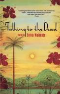 Talking to the Dead di Sylvia Watanabe edito da Anchor