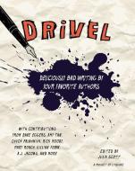 Drivel: Deliciously Bad Writing by Your Favorite Authors di Julia Scott edito da PERIGEE BOOKS