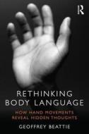 Rethinking Body Language di Geoffrey (Edge Hill University Beattie edito da Taylor & Francis Ltd