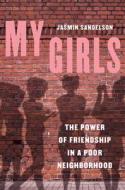 My Girls di Jasmin Sandelson edito da University Of California Press
