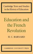 Education and the French Revolution di H. C. Barnard edito da Cambridge University Press