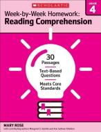 Week-By-Week Homework: Reading Comprehension Grade 4: 30 Passages - Text-Based Questions - Meets Core Standards di Mary Rose, Ann Sullivan Sheldon, Mary C. Rose edito da SCHOLASTIC TEACHING RES