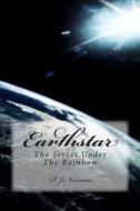 Earthstar: The Secret Under the Rainbow di R. J. Norman edito da R J Norman