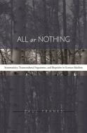 All or Nothing - Systematiclly, Transcendental Arguments, and Skepticism in German Idealism di Paul W. Franks edito da Harvard University Press