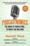 Podcastnomics: The Book of Podcasting... to Make You Millions di Naresh Vissa edito da Krish Publishing