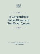 concordance to the rhymes of The Faerie Queene di Richard Danson Brown edito da Manchester University Press