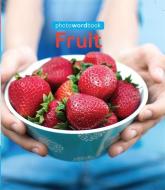 Photo Word Book: Fruit di Camilla Lloyd edito da Hachette Children's Group