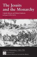 The Jesuits and the Monarchy di Eric Nelson edito da Taylor & Francis Ltd