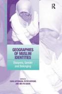 Geographies of Muslim Identities di Peter Hopkins edito da Taylor & Francis Ltd