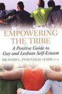 Empowering The Tribe di Richard Pimental-Habib edito da Kensington Publishing