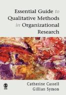 Essential Guide to Qualitative Methods in Organizational edito da Sage Publications (CA)