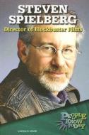 Steven Spielberg: Director of Blockbuster Films di Laura Bufano Edge edito da Enslow Publishers