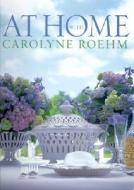 At Home With Carolyne Roehm di Carolyne Roehm edito da Broadway Books (a Division Of Bantam Doubleday Dell Publishi