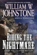 Riding the Nightmare di William W. Johnstone, J. A. Johnstone edito da PINNACLE BOOKS