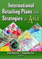 International Retailing Plans and Strategies in Asia di Erdener Kaynak edito da Routledge