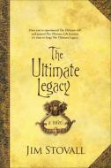 The Ultimate Legacy di Jim Stovall edito da FLEMING H REVELL CO