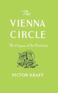 The Vienna Circle di Victor Kraft edito da Philosophical Library