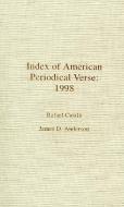 Index of American Periodical Verse 1998 di Rafael Catala, James D. Anderson edito da Scarecrow Press