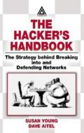 The Hacker's Handbook di Susan Young, Dave Aitel, John D. Tessel, Felix Lindner edito da Taylor & Francis Ltd