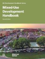 Mixed-Use Development Handbook di Dean Schwanke edito da Urban Land Institute,U.S.