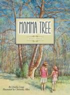 Momma Tree di Charles Long edito da Corn Crib Publishing