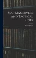 Map Maneuvers and Tactical Rides di Sayre Farrand edito da LEGARE STREET PR