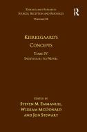 Volume 15, Tome IV: Kierkegaard's Concepts di Steven M. Emmanuel, William McDonald, Jon Stewart edito da Taylor & Francis Ltd