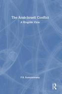 The Arab-Israeli Conflict di P.R. Kumaraswamy edito da Taylor & Francis Ltd
