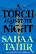 An Ember in the Ashes 02. A Torch Against the Night di Sabaa Tahir edito da Penguin LCC US
