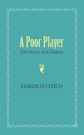 A Poor Player di Harold Child edito da Cambridge University Press