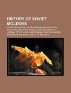 History Of Soviet Moldova: Soviet Occupa di Books Llc edito da Books LLC, Wiki Series