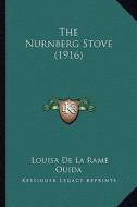 The Nurnberg Stove (1916) di Louisa de La Rame, Ouida edito da Kessinger Publishing