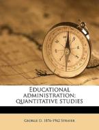 Educational Administration; Quantitative di George D. 1876-1962 Strayer edito da Nabu Press