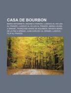 Casa De Bourbon: Maria Antoaneta, Regina di Surs Wikipedia edito da Books LLC, Wiki Series