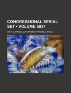Congressional Serial Set (volume 6937) di United States Government Office edito da General Books Llc