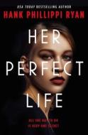 Her Perfect Life di Hank Phillippi Ryan edito da FORGE