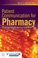 Patient Communication for Pharmacy di Min Liu edito da Jones and Bartlett